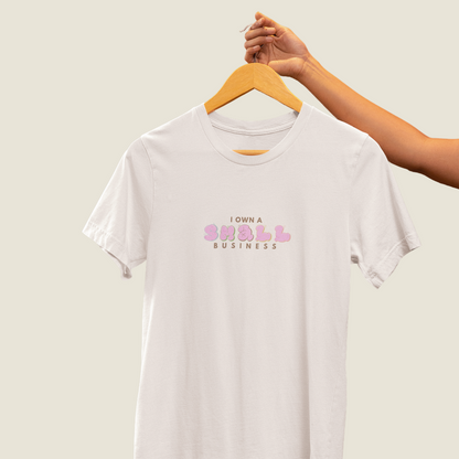 Cute I Own A Small Business T-shirt