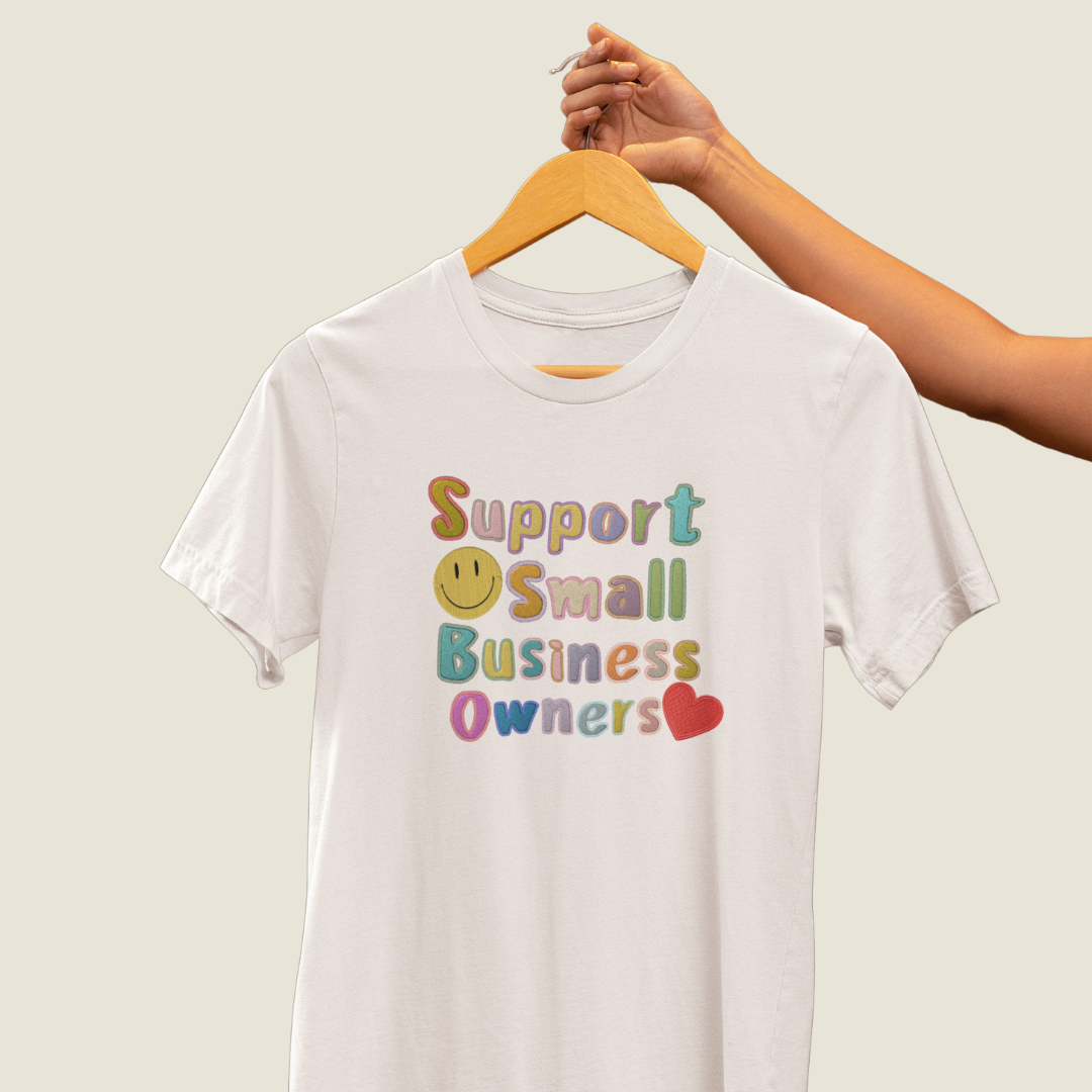 Support Small Business Owners T-shirt