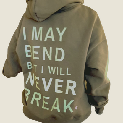 I May Bend But I Will Not Break Hoodie