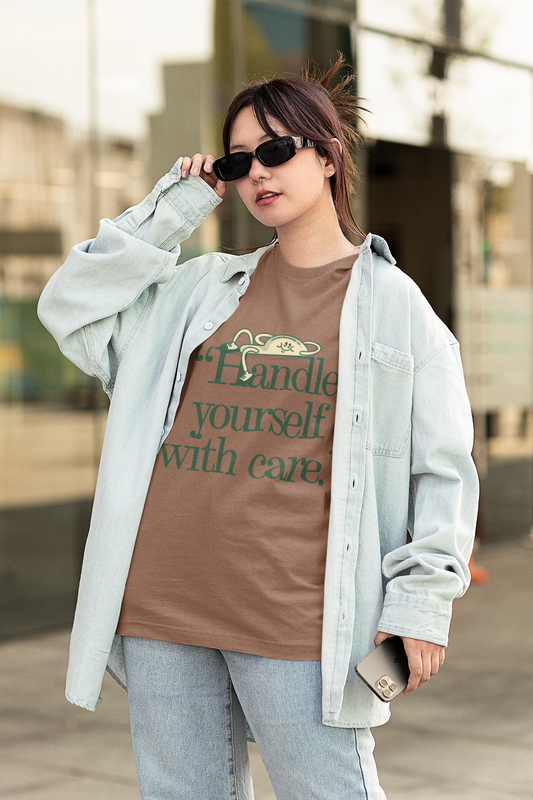 Handle Yourself With Care T-shirt